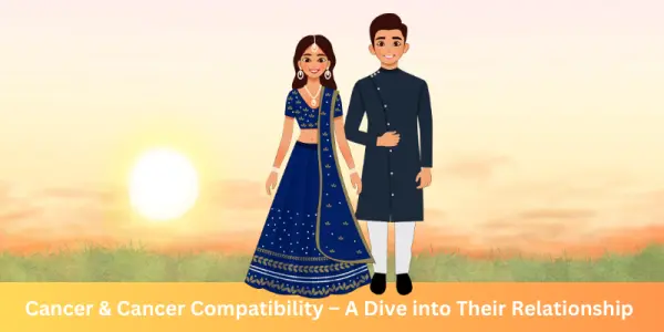Cancer & Cancer Compatibility – A  Dive into Their Relationship